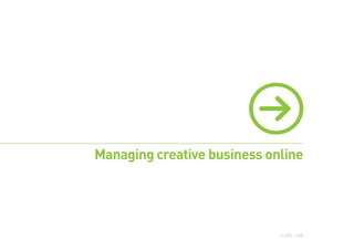 Managing creative business online




                             Traffic LIVE
 