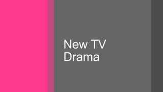 New TV
Drama
 