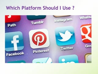 Which Platform Should I Use ?
 