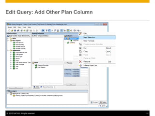 © 2012 SAP AG. All rights reserved. 31
Edit Query: Add Other Plan Column
 