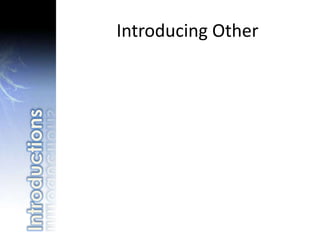 Introducing Other
 