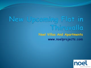 Noel Villas And Apartments
www.noelprojects.com
 