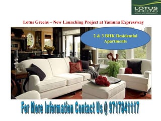 Lotus Greens – New Launching Project at Yamuna Expressway
2 & 3 BHK Residential
Apartments

 