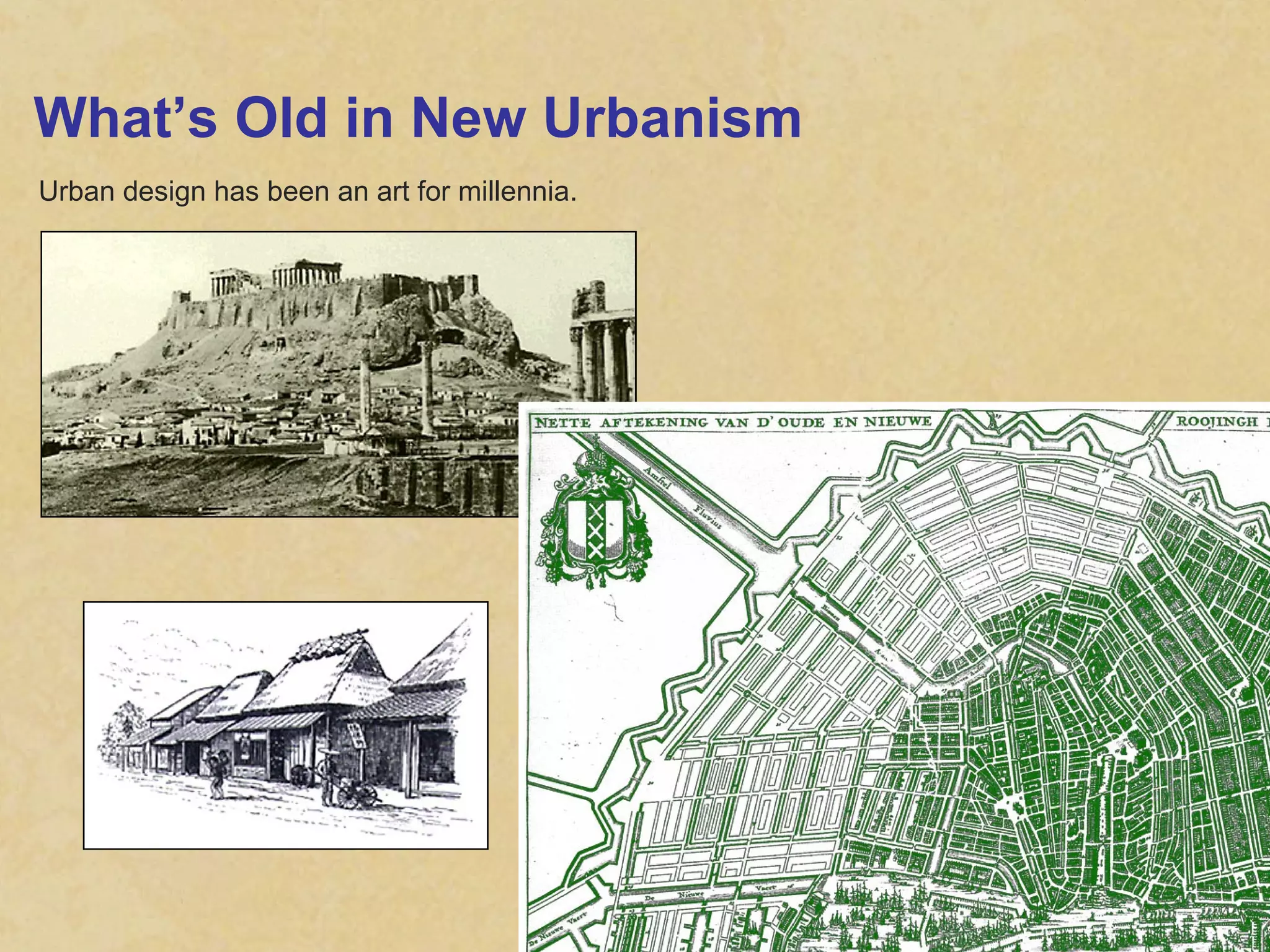 What’s Old in New Urbanism Urban design has been an art for millennia. 