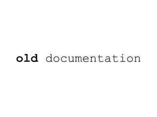 old documentation 
 