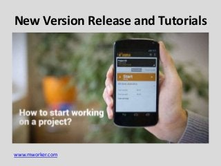 New Version Release and Tutorials

www.mworker.com

 