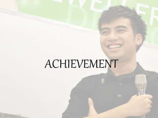 ACHIEVEMENT
 