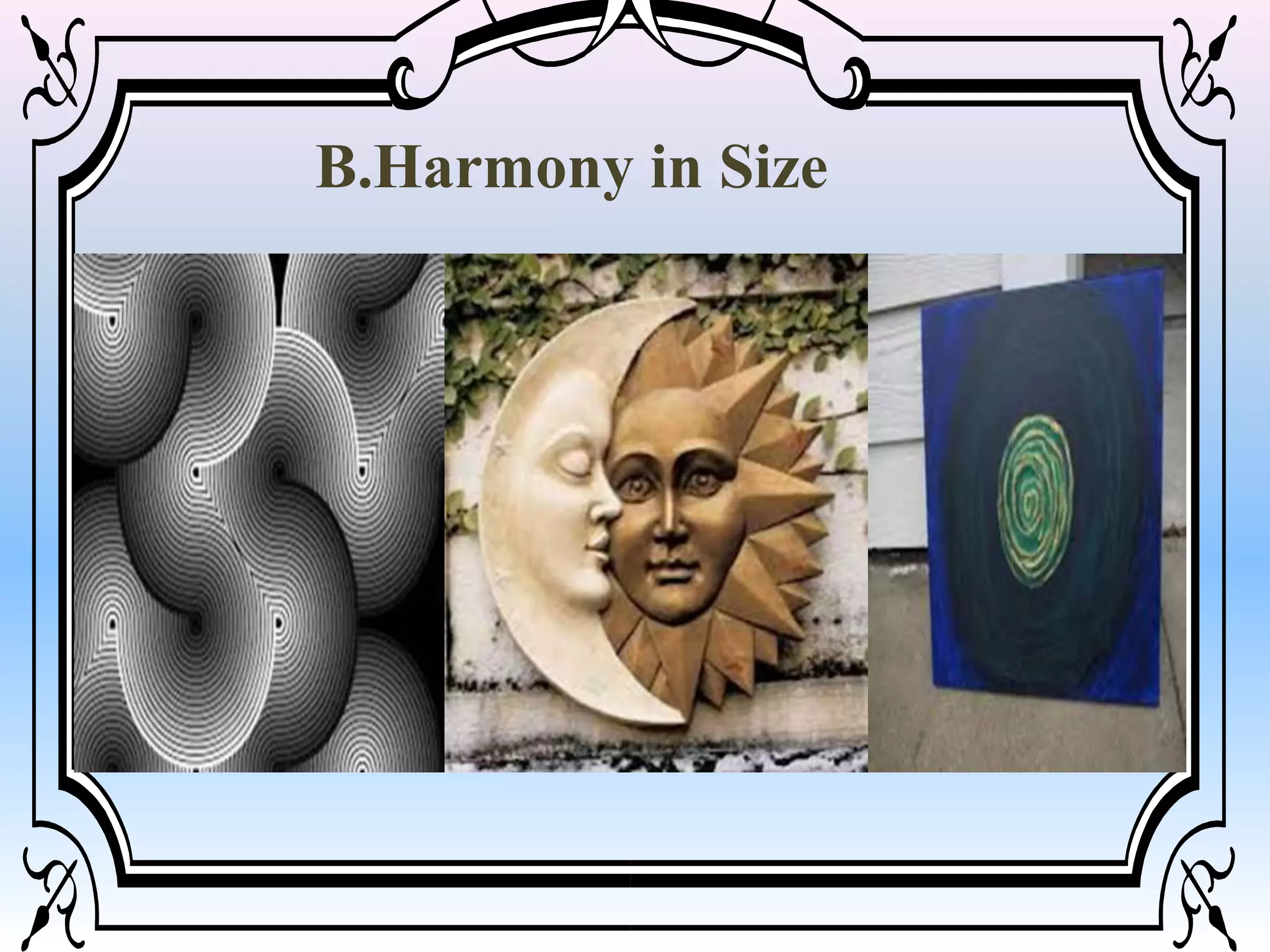 B.Harmony in Size
 