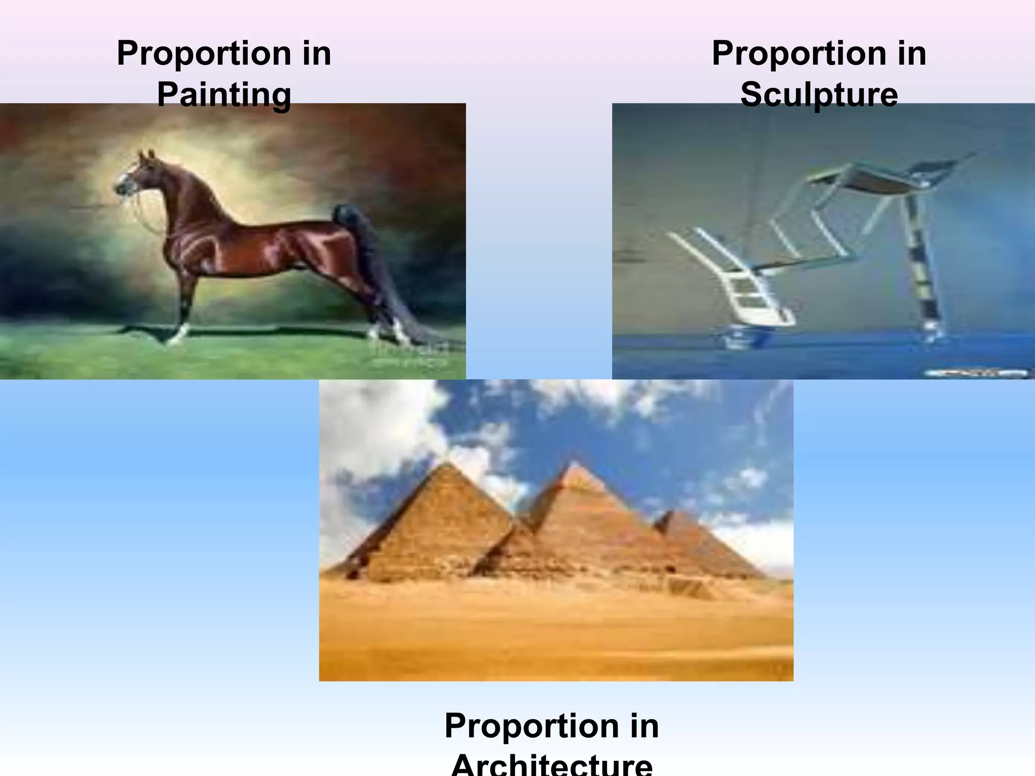Proportion in
Proportion in
Painting
Proportion in
Sculpture
 