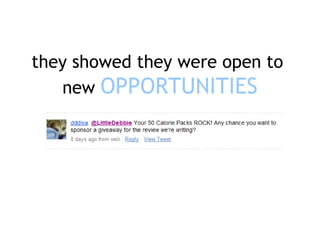 they showed they were open to  new  OPPORTUNITIES 