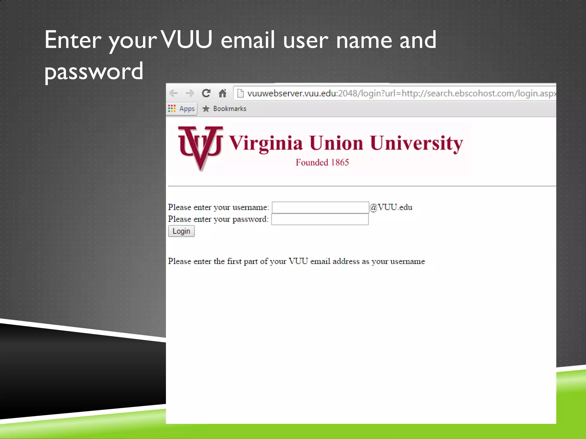 Enter yourVUU email user name and
password
 