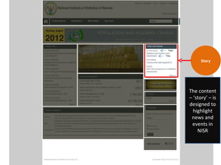 Topic

Title

                Story




          The content
          – ‘story’ – is
          designed to
            highlight
           news and
           events in
              NISR
 