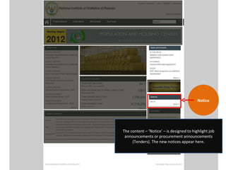 Notice




The content – ‘Notice’ – is designed to highlight job
 announcements or procurement announcements
     (Tenders). The new notices appear here.
 