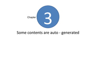 Chapter

               3
Some contents are auto - generated
 