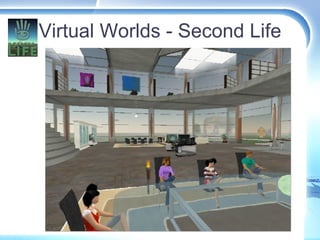 Virtual Worlds - Second Life 