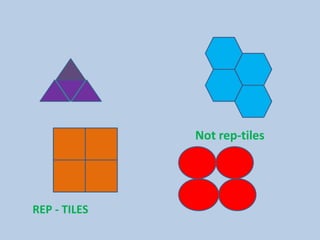 Not rep-tiles

REP - TILES

 
