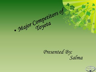 Presented By:
            Salma
 