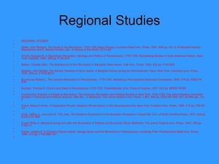 Regional Studies REGIONAL STUDIES   Alden, John Richard.  The South in the Revolution, 1763-1789 . Baton Rouge: Louisiana State Univ. Press, 1957. 458 pp. Vol. III of Wendell Holmes Stephenson and E. Merton Coulter, eds., A History of the South. F213 A4   Arnold, Douglas M.  A Republican Revolution: Ideology and Politics in Pennsylvania, 1776-1790 . Outstanding Studies in Early American History. New York: Garland, 1989. 389 pp. F135 A76   Barker, Charles Albro.  The Background of the Revolution   in Maryland . New Haven: Yale Univ. Press, 1940. 432 pp. F184 B25   Brebner, John Bartlet.  The Neutral Yankees of Nova Scotia: A Marginal Colony during the Revolutionary Years . New York: Columbia Univ. Press, 1937. 404 pp. F1038 B815   Brunhouse Robert L.  The Counter-Revolution in Pennsylvania, 1776-1790 . Harrisburg: Pennsylvania Historical Commission, 1942. 376 pp. E263 P4 B78   Buckley, Thomas E.  Church and State in Revolutionary 1776-1787 . Charlottesville: Univ. Press of Virginia, 1977. 232 pp. BR555 V8 B8   Countryman, Edward.  A People in Revolution: The American Revolution and Political Society in New York, 1760-1790 . The Johns Hopkins University Studies in Historical and Political Science, 99th Ser., 2. Baltimore: The Johns Hopkins Univ. Press, 1 981. 406 pp. E263 N6 C68; H31 J6 99th ser., no. 2   Crane, Elaine Forman.  A Dependent People: Newport, Rhode   Island, in the Revolutionary Era . New York: Fordham Univ. Press, 1985. 210 pp. F89 N5 C8   Crow, Jeffrey J., and Larry E. Tise, eds.  The Southern   Experience in the American Revolution . Chapel Hill: Univ. of North Carolina Press, 1978. 328 pp. E230.5 S7 S68   Crowl, Philip A.  Maryland during and after the Revolution: A Political and Economic Study . Baltimore: The Johns Hopkins Univ. Press, 1943. 186 pp. F185 C7   Foster, Joseph S.  In Pursuit of Equal Liberty: George Bryan and the Revolution in Pennsylvania . University Park: Pennsylvania State Univ. Press, 1994. 213 pp. F153 B88 F67   
