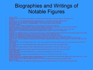 Biographies and Writings of Notable Figures IREDELL, JAMES Higginbotham, Don, ed.  The Papers of James Iredell . 2 vols. Raleigh: North Carolina Division of Archives and History, 1976. KF8745 I7 A4 JAY, JOHN Johnston, Henry P., ed.  The Correspondence and Public   Papers of John Jay...  3 vols. New York: Putnam's, 1890-1891. E302  Morris, Richard B.  John Jay: The Nation and the Court . Boston: Boston Univ. Press, 1967. 128 pp. KF8745 J3 M6 Morris, Richard B., et al., eds.  John Jay:...   Unpublished Papers....  2 vols. New York: Harper and Row, 1975-1980. JEFFERSON, THOMAS Boyd, Julian P., et al.  The Papers of Thomas Jefferson . Princeton: Princeton Univ. Press, 1950-. E302 J463 Cunningham, Noble E., Jr.  In Pursuit of Reason: The Life   of Thomas Jefferson . Baton Rouge: Louisiana State Univ. Press, 1987. 430 pp. E332 C95 Malone, Dumas.  Jefferson and His Time . 6 vols. Boston: Little, Brown, 1948-1981. E332 M25 Matthews, Richard K.  The Radical Politics of Thomas Jefferson: A Revisionist View . Lawrence: Univ. Press of Kansas, 1984. pp. E332.2 M37 Peterson, Merrill D.  Thomas Jefferson and the New   Nation: A Biography . New York: Oxford Univ. Press, 1970. 1088 pp. P45 LAFAYETTE  Gottschalk, Louis.  Lafayette in America, 1777-1783 . 3 vols. Arveyres, France: L' Esprit de Lafayette Society, 1975. Reprint of the three following volumes. E207 L2 G685 Gottschalk, Louis.  Lafayette Comes to Amer ica. Chicago: Univ. Of Chicago Press, 1935. 196 pp. D146 L2 G6 Gottschalk, Louis.  Lafayette Joins the American Arm y. Chicago: Univ. of Chicago Press, 1937. 380 pp. E207 L2 G7 Gottschalk, Louis.  Lafayette and the Close of the American Revolution . Chicago: Univ. of Chicago Press, 1942. 470 pp. E207 L2 G68 Gottschalk, Louis.  Lafayette between the American and the French Revolution (1783-1789) . Chicago: Univ. of Chicago Press, 1950. 474 pp. DC146 L2 G59 Idzerda, Stanley J., et al., eds.  Lafayette in the Age of the American Revolution: Selected Letters and Papers,  1776-1790. Ithaca, N.Y.: Cornell Univ. Press, 1977-. E207 L2 A4 LAURENS HENRY Hamer, Philip M., et al., eds.  The Papers of Henry   Laurens . 11 vols. to date. Columbia: South Carolina Historical Society, Univ. of South Carolina Press, 1974-E302 L3 LEE, ARTHUR Potts, Louis W.  Arthur Lee: A Virtuous Revolutionary . Baton Rouge: Louisiana State Univ. Press, 1981. 330 pp. E302.6 L38 P67 LEE, CHARLES Alden, John Richard.  General Charles Lee: Traitor or Patriot?  Baton Rouge: Louisiana State Univ. Press, 1951. 380 pp. E207 L47 A5 LEE, HENRY Royster, Charles.  Light-Horse Harry Lee and the Legacy   of the American Revolution . New York: Knopf, 1981. 316 pp. E207 L5 R69 LEE, RICHARD HENRY Ballagh, James Curtis, ed.  The Letters of Richard Henry  Lee. 2 vols. New York: Macmillan, 1911-1914. E302 L472 LINCOLN, BENJAMIN Mattern, David B.  Benjamin Lincoln and the American Revolution . Columbia: Univ. of South Carolina Press, 1995. Pp. xiv, 307. LIVINGSTON, WILLIAM Livingston, William, et al.  The Independent Reflector;   or Weekly Essays on Sundry Important Subjects, More Particularly Adapted to the Province of New-York.  Ed. Milton M. Klein. Cambridge, Mass.: Harvard Univ. Press, 1963. 470 pp. AP2 A2 I4 Prince, Carl E., et al., eds.  The Papers of William   Livingston . 5 vols. Trenton: New Jersey Historical Commission, 1979-1988. E302 L63 McKEAN, THOMAS Rowe, G. S.  Thomas McKean: The Shaping of an American Republican . Boulder: Colorado Associated Univ. Press, 1978. 518 pp. E302.6 M13 R68 