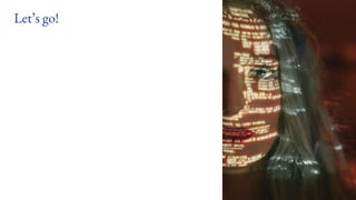 Let’s go!
 