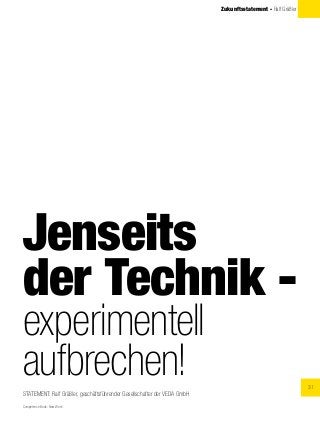 31
Competence Book: New Work
Zukunftsstatement - Ralf Gräßler
Jenseits
der Technik -
experimentell
aufbrechen!STATEMENT: Ralf Gräßler, geschäftsführender Gesellschafter der VEDA GmbH
 