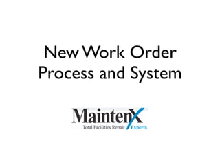 New Work Order
Process and System
 