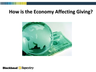 How is the Economy Affecting Giving? Image Source: http://www.emu.edu.tr/mbalcilar/econconference/index_files/global-economy_0.jpg 