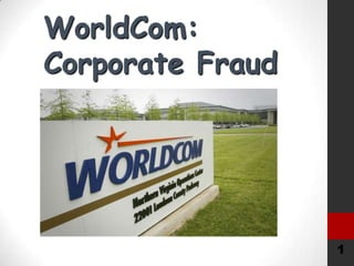 WorldCom:Corporate Fraud 1 