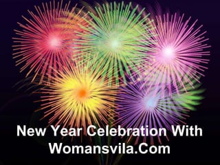 New Year Celebration With
Womansvila.Com
 