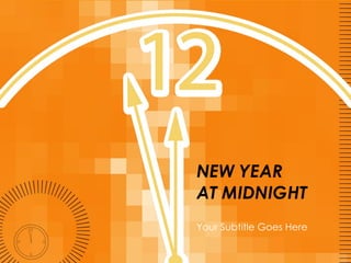 NEW YEAR  AT MIDNIGHT Your Subtitle Goes Here 