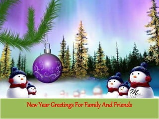 New Year Greetings For Family And Friends
 