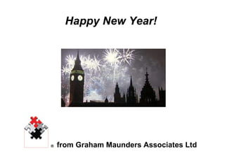 Happy New Year!  ®  from Graham Maunders Associates Ltd 