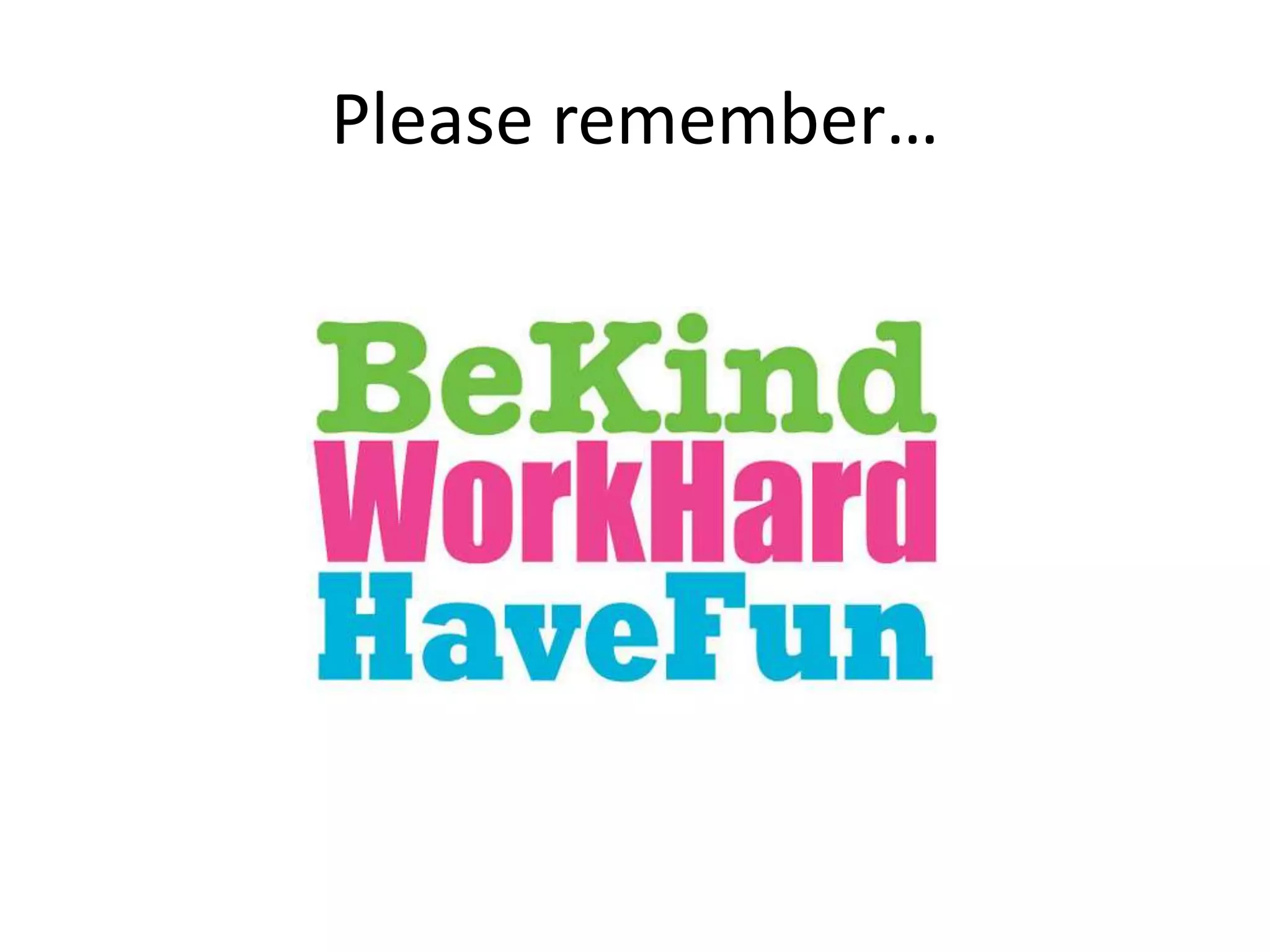 Please remember…
