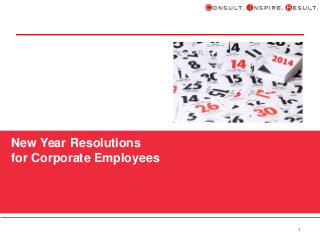 New Year Resolutions
for Corporate Employees

1

 
