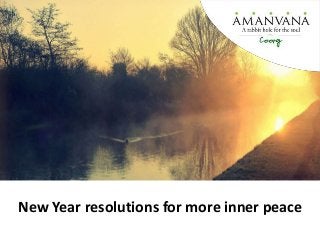New Year resolutions for more inner peace
 