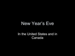New Year’s Eve In the United States and in Canada 