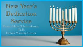 New Years Dedication Service 12-31-23 PPT.pptx