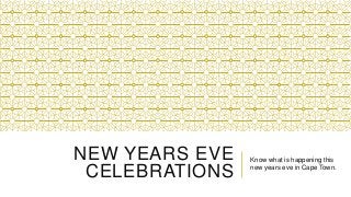 NEW YEARS EVE
CELEBRATIONS

Know what is happening this
new years eve in Cape Town.

 