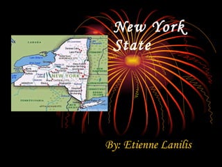 New York State By: Etienne Lanilis 