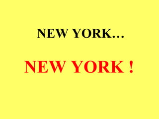 NEW YORK… NEW YORK ! 
