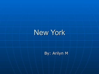 New York By: Arilyn M 