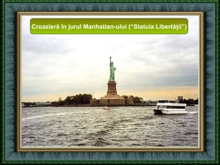 Croazieră în jurul Manhattan-ului (“Statuia Libertăţii”) 