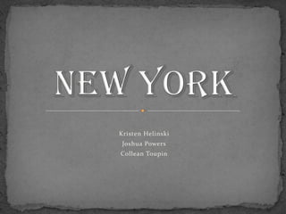 Kristen Helinski Joshua Powers Collean Toupin New York 