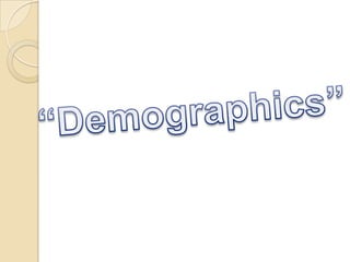 “Demographics”