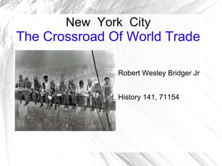 New  York  City The Crossroad Of World Trade ,[object Object]