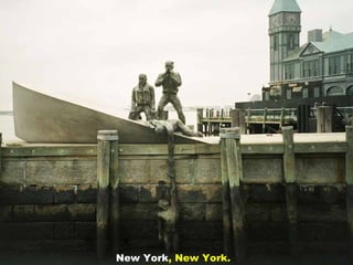 New York, New York.
 
