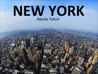 NEW YORKNikola Tolcin
 