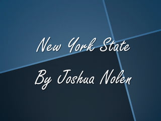 New York State
By Joshua Nolen
 