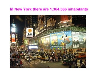 In New York there are 1.364.566 inhabitants 