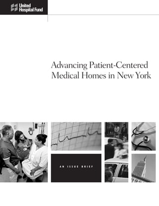Advancing Patient-Centered
Medical Homes in New York

A N

I S S U E

B R I E F

 
